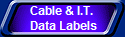 Cable & I.T.
 Data Labels