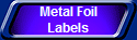 Metal Foil
Labels